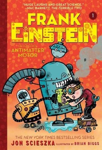 Frank Einstein & The Antimatter Motor. Book 1