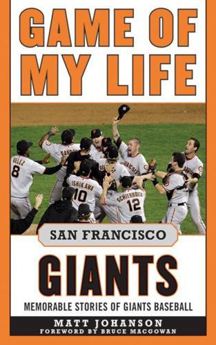 Game of My Life. San Francisco Giants