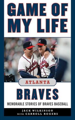 Game of My Life Atlanta Braves