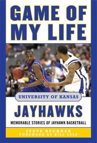 Game of My Life University of Kansas Jayhawks