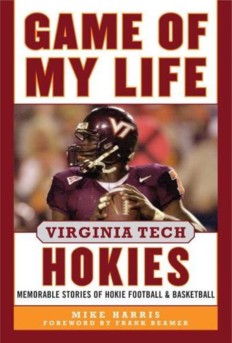 Game of My Life. Virginia Tech Hokies