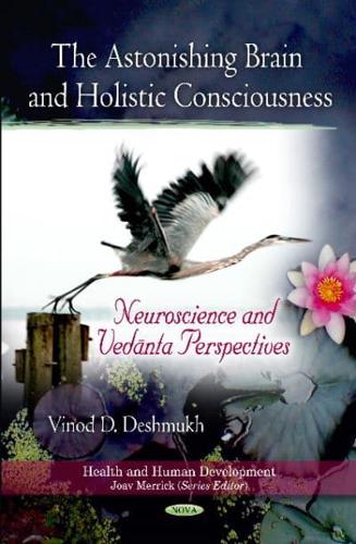 The Astonishing Brain and Holistic Consciousness