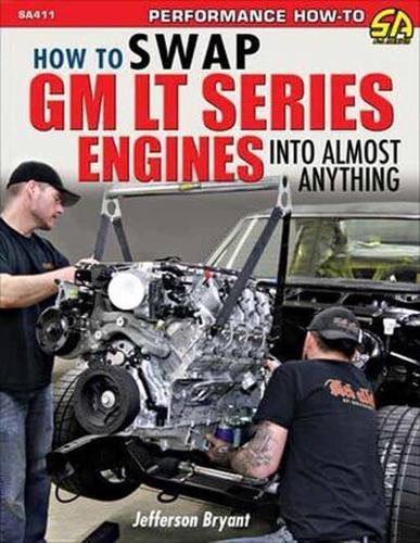 How to Swap GM LT-Series Engines Into Almost Anything