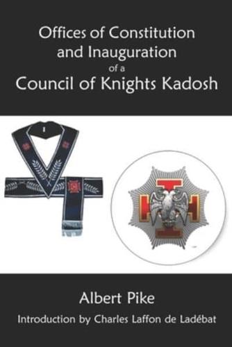 Offices of Constitution and Inauguration of a Council of Knights Kadosh