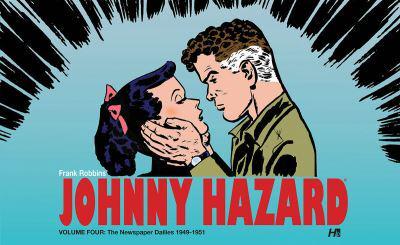 Frank Robbins' Johnny Hazard. Volume Four The Newspaper Dailies 1949-1951