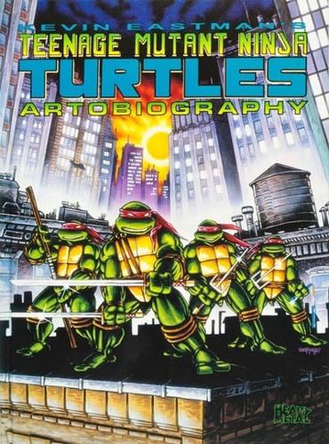 Kevin Eastman's Teenage Mutant Ninja Turtles Artobiography