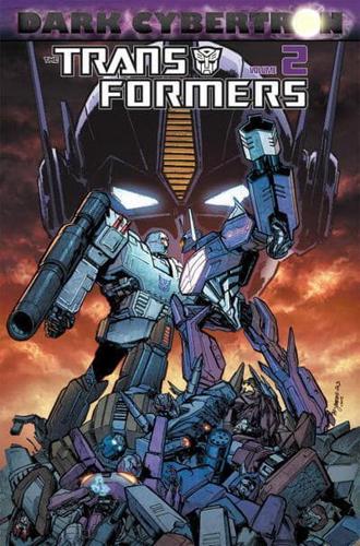 The Transformers. Volume 2 Dark Cybertron