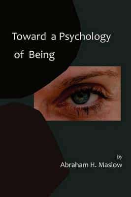 Toward a Psychology of Being-Reprint of 1962 Edition First Edition