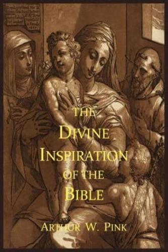 The Divine Inspiration of the Bible