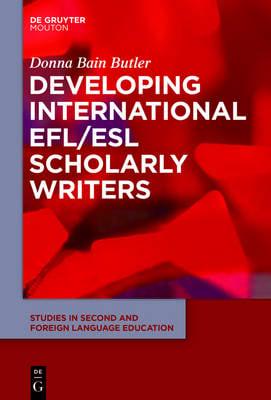 Developing International EFL/ESL Scholarly Writers