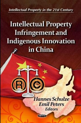 Intellectual Property Infringement and Indigenous Innovation in China
