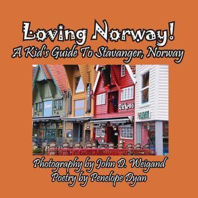 Loving Norway!  A Kid's Guide to Stavanger, Norway