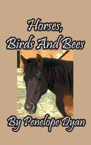 Horses, Birds And Bees