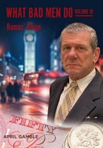 What Bad Men Do, Volume III -Ramos' Reign
