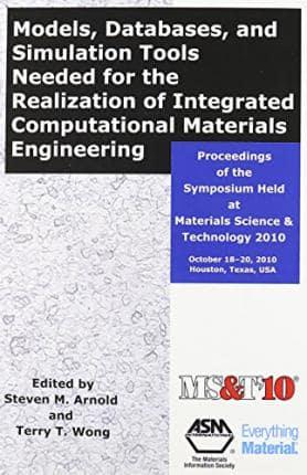 Models, Databases, and Simulation Tools Needed for the Realization of Integrated Computational Materials Engineering