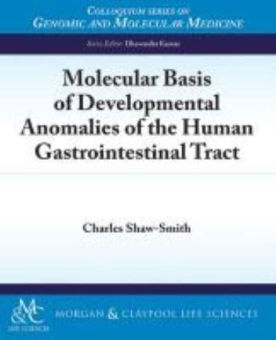 Molecular Basis of Developmental Anomalies of the Human Gastrointestinal Tract