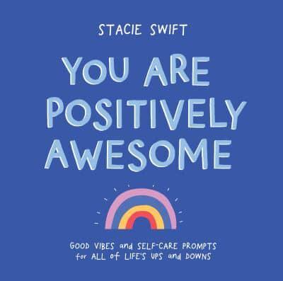You Are Positively Awesome