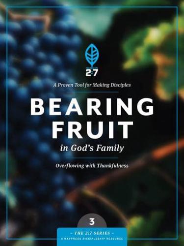 Bearing Fruit in God's Family 3