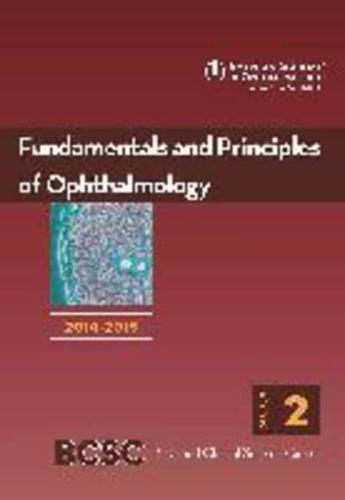 2014-2015 Basic and Clinical Science Course (BCSC) Section 2: Fundamentals and Principles of Ophthalmology