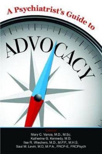 A Psychiatrist's Guide to Advocacy