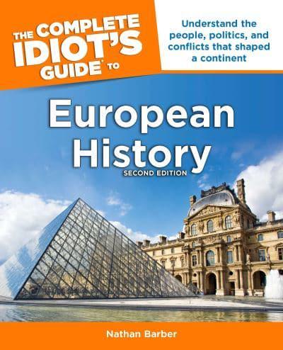 The Complete Idiot's Guide to European History