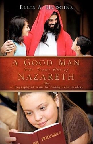 A Good Man Who Came Out of Nazareth