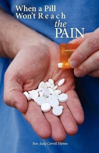 When A Pill Won't Reach The PAIN