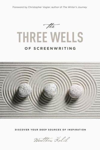 The Three Wells of Screenwriting