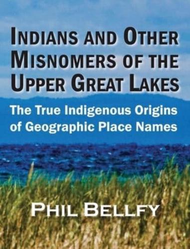 Indians and Other Misnomers of the Upper Great Lakes