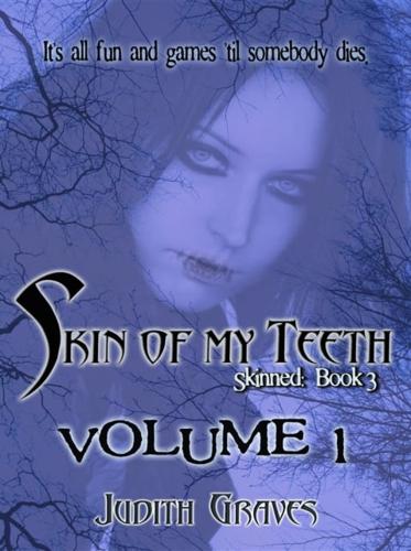 Skin of My Teeth: Volume 1 (Skinned