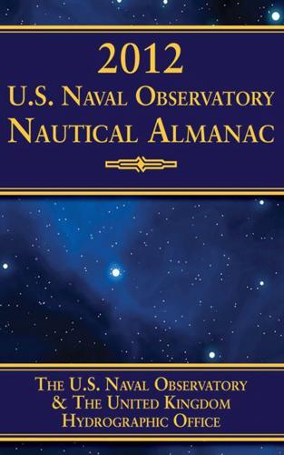 2012 U.S. Naval Observatory Nautical Almanac