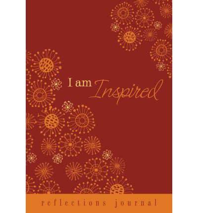 Reflections:  I Am Inspired