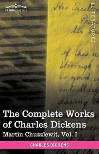 The Complete Works of Charles Dickens (in 30 Volumes, Illustrated): Martin Chuzzlewit, Vol. I