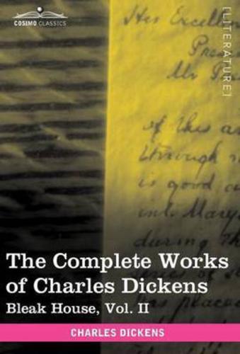 The Complete Works of Charles Dickens (in 30 Volumes, Illustrated): Bleak House, Vol. II
