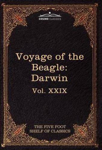 The Voyage of the Beagle: The Five Foot Shelf of Classics, Vol. XXIX (in 51 Volumes)