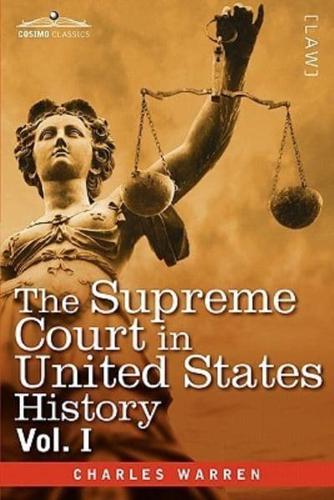 The Supreme Court in United States History, Vol. I (In Three Volumes)