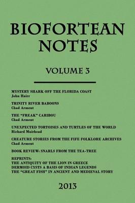 Biofortean Notes: Volume 3