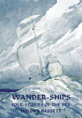Wander-Ships: Folk-Stories of the Sea