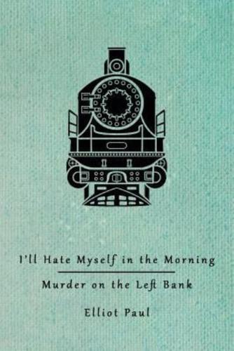 I'll Hate Myself in the Morning / Murder on the Left Bank (Homer Evans Mysteries)