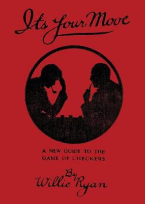 It's Your Move: A New Manual of Checkers (reprint edition)