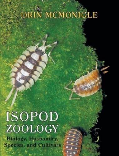 Isopod Zoology: Biology, Husbandry, Species, and Cultivars