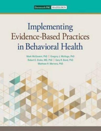 Implementing Evidence-Based Practices in Behavioral Health