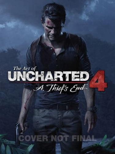 The Art of Uncharted 4 - A Thief's End