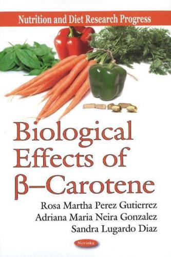 Biological Effects of [Beta]-Carotene