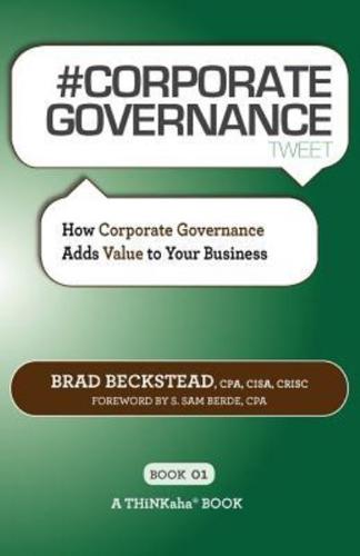 # CORPORATE GOVERNANCE tweet Book01: How Corporate Governance Adds Value to Your Business