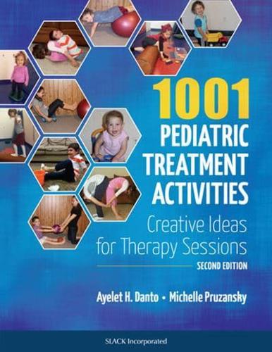 1001 Pediatric Treatment Activities Creative Ideas for Therapy Sessions