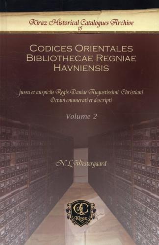 Codices Orientales Bibliothecae Regniae Havniensis Jussu Et Auspiciis Regis Daniae Augustissimi Christiani Octavi Enumerati Et Descripti. Volume 2