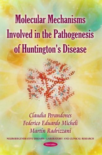 Molecular Mechanisms Involved in the Pathogenesis of Huntington's Disease