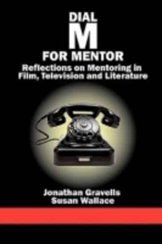 Dial M for Mentor: Reflections on Mentoring in Film, Television and Literature