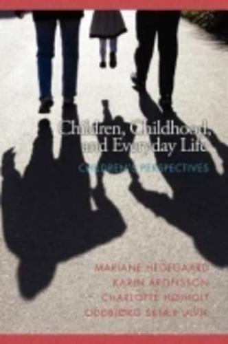 Children, Childhood, and Everyday Life: Children's Perspectives